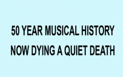 50 YEAR MUSICAL HISTORY NOW DYING A QUIET DEATH